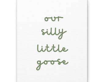 Our Silly Goose Wall Art, Goose Nursery Decor, Earth Tone Nursery Prints, Sage Green Silly Goose, Children Room Print, Goose Theme Nursery