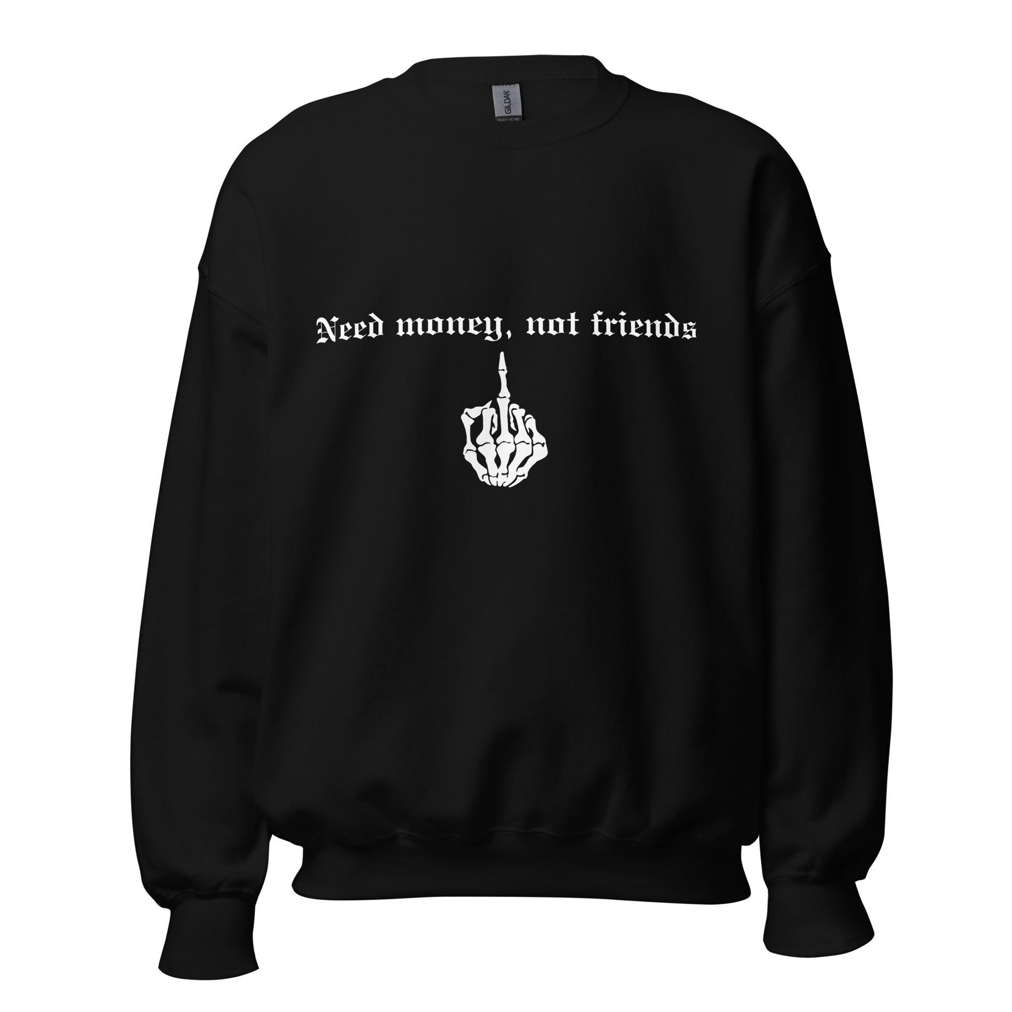 Need Money Not Friends Sweatshirts for Rapper and Hip Hop Oversize Hoodie Rude Shirt Adult Gift Anti social Street Style Hoodie Gift for Him Etsy Canada