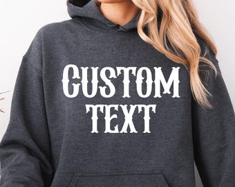 Custom Text Hoodie, Personalized Friend Hoodie, Custom Text Hoodie, Custom Text Shirt, Funny Custom Text Hoodie, Team Quote Custom Hoodie