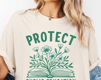 Comfort Colors® Protect Public Schools T-Shirt, Teacher Protest Shirt, Education Activist Shirt, Liberal Political Teaching Tshirt