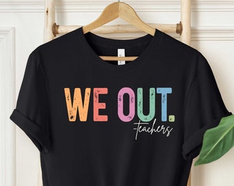 We Out Teacher Shirt, Bruh Teacher Shirt, Bruh We Out, Last Day of School T Shirt, End of Year Teacher, Funny Teacher Tee,Teacher Crew Shirt