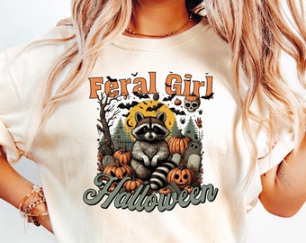 Feral Girl Halloween sweatshirt, Funny Raccoon Shirt, pumpkin shirt, Halloween sweatshirt, Funny Halloween Shirt, Halloween Girl Shirt