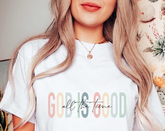 God is Good All The Time Shirt, God Lover Shirt, Christian Shirt, Church Shirt, Religious Shirt, Christian Tee, Jesus Lover Shirt, Jesus Tee