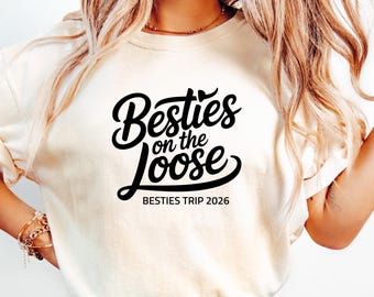 Besties on the Loose Besties Trip 2026 Shirt, Crazy Girls Weekend Tee, Matching Vacation t-shirt, Matching Besties On The Loose 2026 Shirt