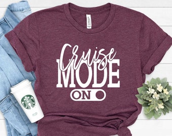 Cruise Mode Shirt, Cruise Vacation Gift, Cruise Vibes Shirt, Matching Group Shirts for Cruise Holiday, Summer Vacation Tees,Girls Trip Shirt
