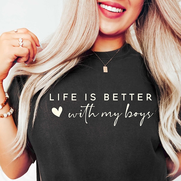 Life Is Better With My Boys Shirt, Boy Mom Sweatshirt, Boy Shirt Sweater, Boy Life Shirt, Mother's Day Gift, Mothers Day Sweatshirt