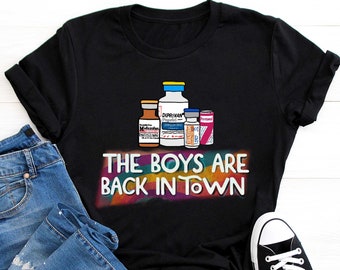 The Boys Are Back In Town ICU Shirt, Propofol Versed Fentanyl, Pharmacology Funny Shirt, Medicine Shirt, Intensive Care Critical Care Pun