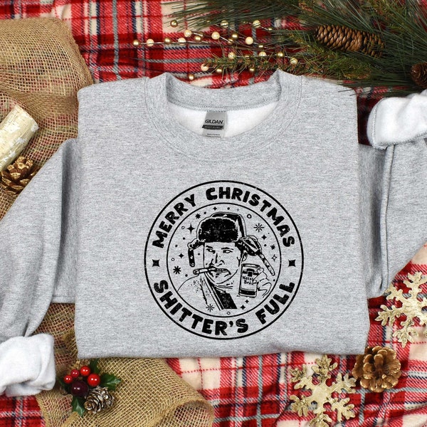 Merry Christmas Shitter's Full, Christmas Shirt, Funny Christmas Shirt, Christmas Sweatshirt, Xmas Shirt, Christmas Holiday Sweatshirt