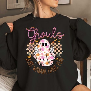 Ghouls Just Wanna Have Fun Sweatshirt, Retro Halloween Sweatshirt, Ghost Sweatshirt, Ghouls Night Out Shirt, Funny Halloween Tee