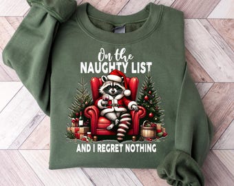 On the Naughty List & I Regret Nothing Sweatshirt, Funny Christmas T-Shirt for Those Who Regret Nothing Sweater,Santa Holiday Humor Tee Gift