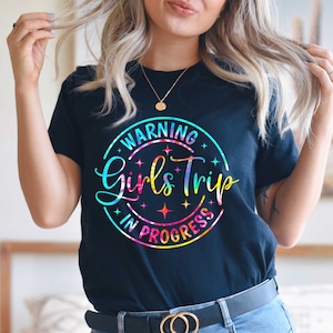 Warning In Progress Girls Trip Shirt, Girls Vacation Shirt, Girls Trip Shirt, Summer Girls Trip Shirt, Summer Holiday Shirt, Girls Cruise