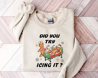 Did You Try Icing It Sweatshirt, School Nurse Christmas Sweater, Funny Cookies Xmas, Emergency Christmas Shirt, PICU Icu Nurse Christmas Tee