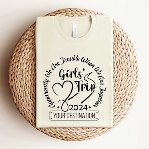 Custom Destination Shirt Trip Shirt, Custom Girls Trip Shirt, Custom Destination Shirt,  Girls Trip 2024 Shirt, Girl Holiday Shirt,Girls Tee