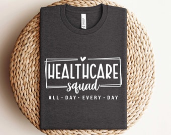 Healthcare Squad Shirt, All Day Every Day Shirt, Healthcare Shirt, Dentist Shirt, Cna Tshirt, Nurse Squad Shirt, Nursing School Shirt