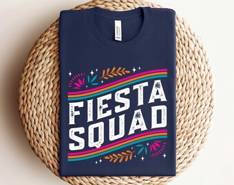 Fiesta Squad Shirt, Fiesta Party Shirt, Fiesta Crewneck, Cinco De Mayo Shirt, Fiesta Party Shirt, Mexican Party Shirt, Hispanic Party Shirt