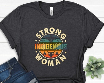 Strong Indigenous Woman , MMIW Shirt, Indigenous Women Shirt, Equality Shirts, Feminism Shirts, Awareness Tees, American Native Shirt