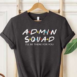 Admin Squad Shirt, Office Squad Gift, Administrative Assistant Shirt, Administrative Professionals Day Gift, School Office Staff Tees