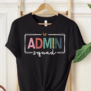 Admin Squad Shirt, Administrative Assistant Shirt, Squad Shirt, School Secretary Shirt, Office Squad Shirt, Office Team Matching Tee