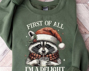 Sudadera navideña con el divertido mapache "En primer lugar, soy una delicia", linda sudadera navideña con mapache, regalo de Navidad para adolescentes, lindo regalo para mujeres