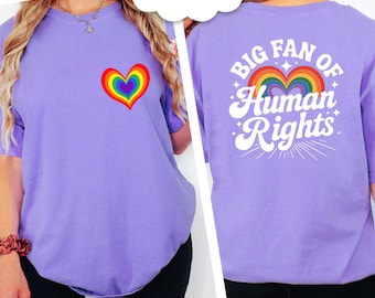 Comfort Colors® Big Fan of Human Rights Shirt, Retro Rainbow Sweatshirt, Radicalized by Basic Decency Tee, Everyone Welcome Gift For Liberal