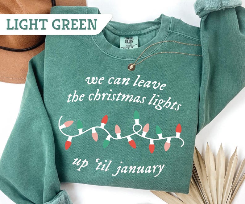 Comfort Colors® We Can Leave The Christmas Lights Up Til January Sweatshirt, Christmas Lover Gift, Funny Christmas Tee, Merry Christmas Gift image 2
