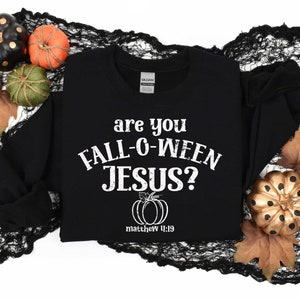 Are You Fall-O-Ween Jesus Sweatshirt, Halloween Sweatshirt, Falloween Jesus Shirt, Christian Fall Shirt, Jesus Fall Shirt, Halloween Jesus image 4