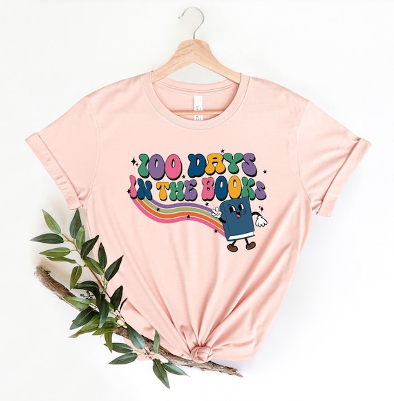 100 Days of School Shirt 100 Days In The Book , 100 Day Shirt, 100th Day Of School Celebration, Student Shirt School Shirt, Gift For Teacher