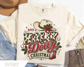 Comfort Colors® Have Yourself A Holly Dolly Christmas Shirt,Retro Dolly Christmas Sweatshirt, Christmas Nostalgia Tee, Most Wonderful Time