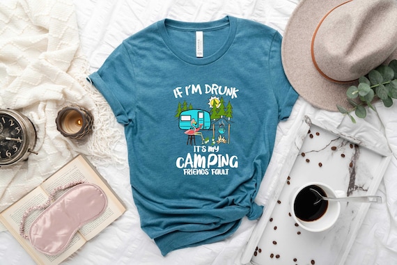 If I'm Drunk It's My Camping Friends Fault Drinking Camper Tank Top If I'm Drunk It's My Camping Friends Fault Drinking Camper Tank Top