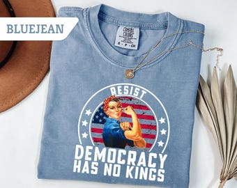 Comfort Colors® Democracy Has No Kings Shirt, Anti Trump Shirt, Anti Maga shirt, Liberal Tshirt, Democrat shirt, Resist tee