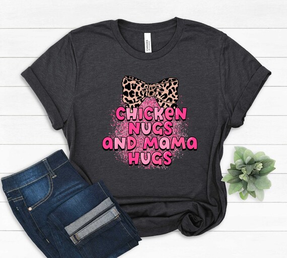 Chicken Nugs And Mama Hugs , Leopard Bow Shirt, Mom Day Shirt, Gift For Mom, Funny Shirt, Mom Life T-Shirt, Motherhood Apparel, Mama Shirt