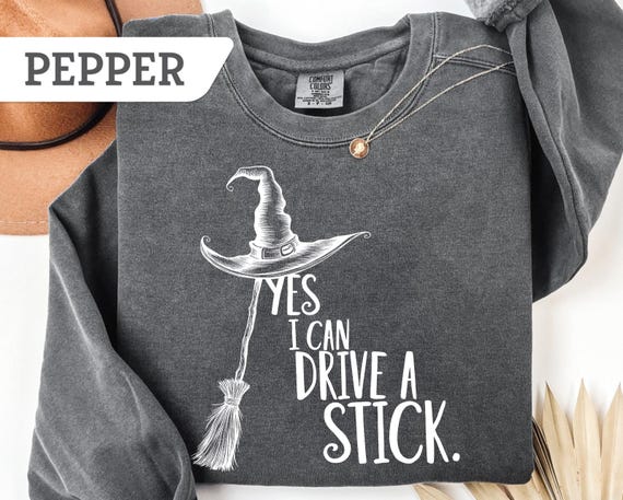 Comfort Colors®Yes I Can Drive A Stick Sweatshirt, Funny Halloween Witch Tee, Spooky Party Shirt,Cute Halloween Gift Tee,Witchy Costume Gift