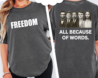 Comfort Colors®All Because of Words Charlie Kirk Sweatshirt, Human Rights Political Activist Freedom Shirt,Charlie Kirk tShirt,Kirk Tee Gift