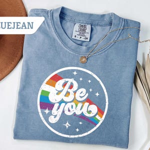 Comfort Colors® Be You Rainbow Shirt, Rainbow Be You T-Shirt, LGBT Tee for Gift, Pride Gift, Pride Celebration Shirt, Retro Pride T-Shirt