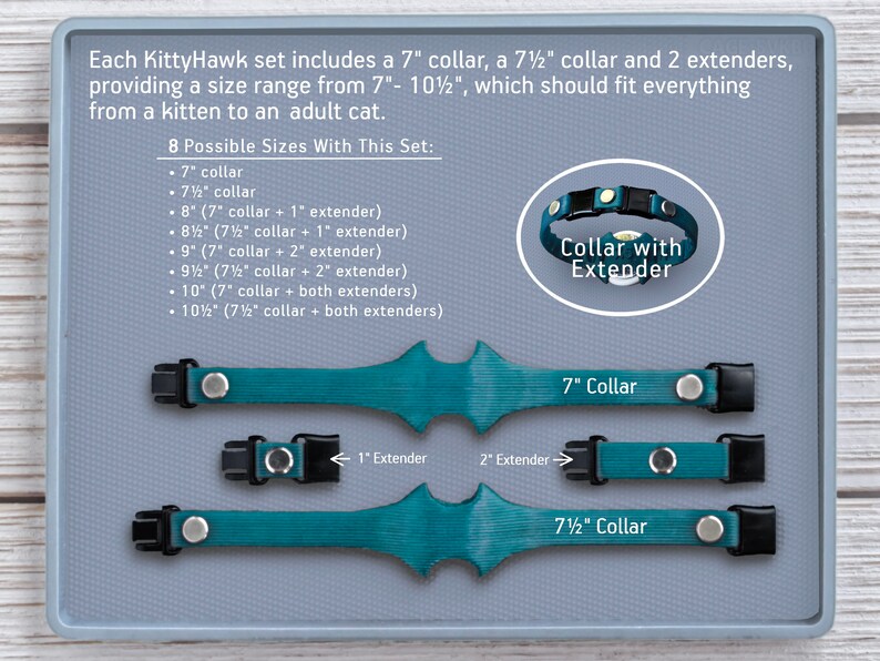 May include: A set of teal cat collars with extenders. The set includes a 7-inch collar, a 7 1/2-inch collar, and two extenders. The collars are adjustable to fit cats from 7 to 10 1/2 inches.