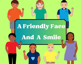 Könnte beinhalten: Ein grünes Schild mit dem Text "A Friendly Face And A Smile" umgeben von acht lächelnden Kindern mit unterschiedlichen Hautfarben und Haarfarben.