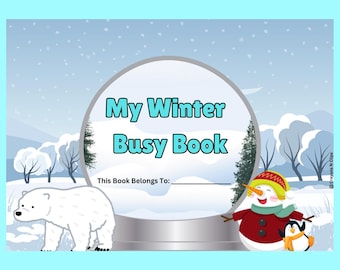 May include: A winter-themed busy book cover with a snow globe design. The snow globe features a snowman, a penguin, and a polar bear. The text "My Winter Busy Book" is written in blue letters on a white background. The text "This Book Belongs To:" is written below the snow globe.