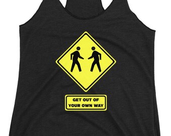 Get Out Of Your Own Way - Women's Black Racerback Tank