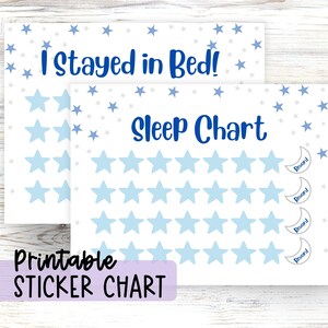 May include: A printable blue and white sleep chart with stars and moons. The chart has the text "I stayed in bed!" and "Sleep Chart". It also has four spaces for "Reward".
