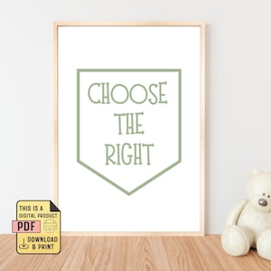 May include: A printable wall art print with a green geometric shape and the text "Choose the Right" in a white frame.