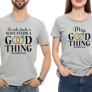 May include: Two gray t-shirts with a ring design and the text "He who finds a wife finds a good thing Proverbs 18:22" and "Mrs. Good Thing Proverbs 18:22"