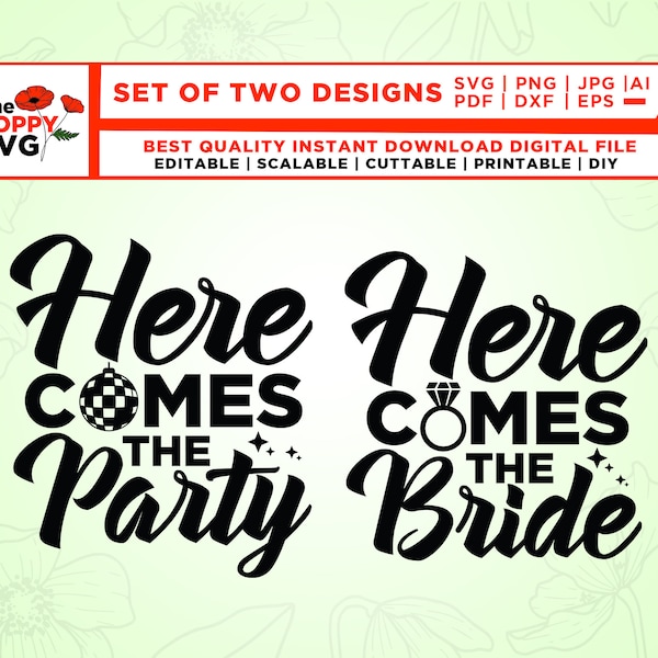Here comes the Bride SVG, Here comes the Party SVG, Bridal Party svg, Cricut, Png, Svg, sublimation, Bachelorette Party, Bride, 90's Bride