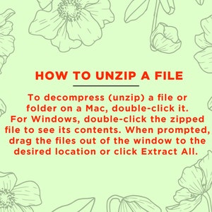 May include: A green background with white flowers and text that reads "HOW TO UNZIP A FILE" and explains how to unzip a file on a Mac or Windows computer.