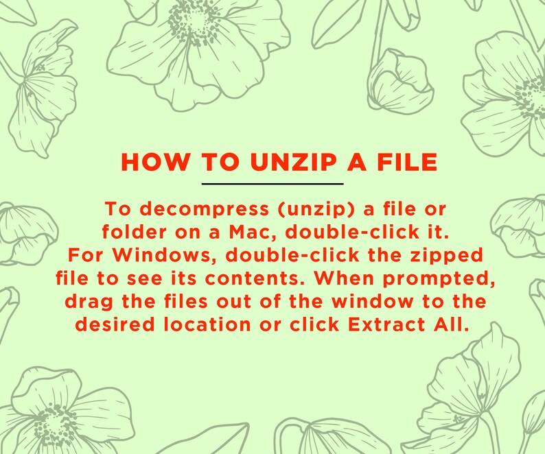 May include: A green background with white flowers and text that reads "HOW TO UNZIP A FILE" and explains how to unzip a file on a Mac or Windows computer.