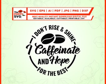 No me levanto y brille svg, Café svg, levántate y brilla svg, Caffeinate svg, Dicho divertido, Mamá, Citas divertidas, Diseños divertidos de mamá