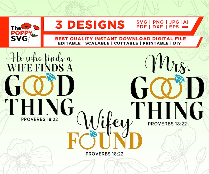 May include: Three digital designs featuring the text "He who finds a wife finds a good thing" and "Mrs. Good Thing" with a ring and diamond graphic. The text "Wifey Found" is also included with a ring and diamond graphic. The text "Proverbs 18:22" is included below each design.
