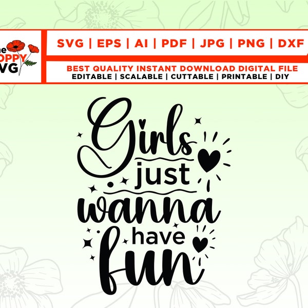 Girls just want to have fun svg, Girls svg, Fun svg, Mädchen Party svg, Party svg, Unterhaltung, Mädchen Tshirt Design, Cricut, Silhouette, Vinyl