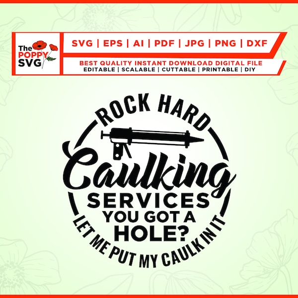 Rock hard caulking services Svg, Sublimation, Cricut, Png, Svg, Iron on, Snarky, Sarcasm, Men, Male, Caulk, Dirty, Funny, Man, vinyl