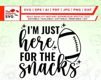 I'm Just Here for the Snacks Svg, Football Svg, Super Bowl Svg, Funny Football Svg, Sarcastic svg, Funny svg, Football Cut File, Cricut