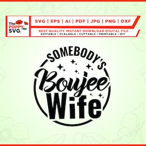 Somebody&#39;s Boujee Wife svg, wife svg, boujee svg, ready to press svg, ready to ship svg, cute easy shirts transfers.